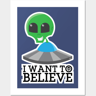 I Want To Believe Posters and Art